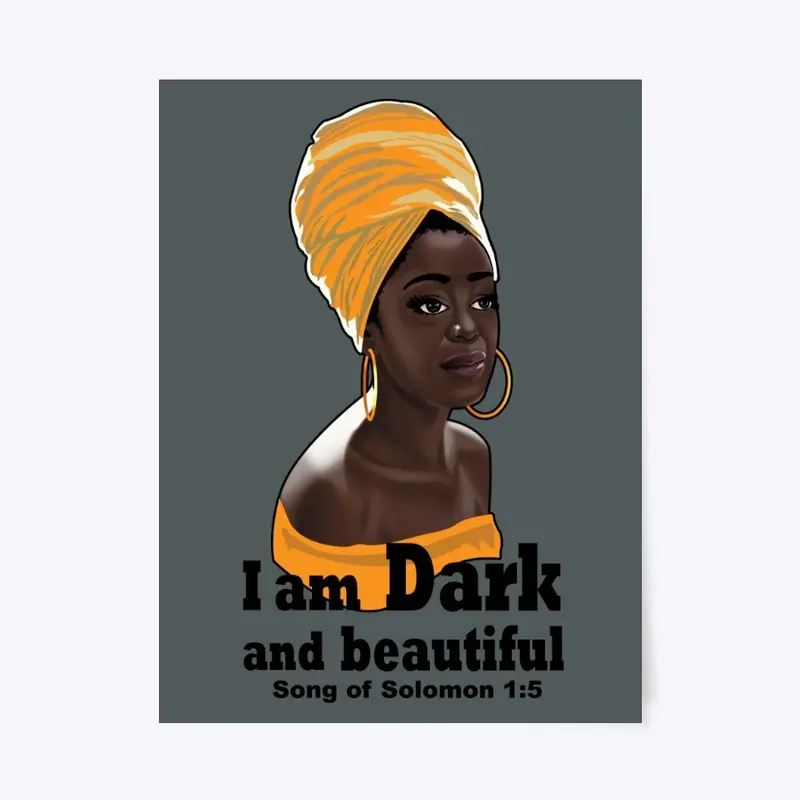 I am Dark and beautiful